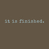 It Is FINISHED